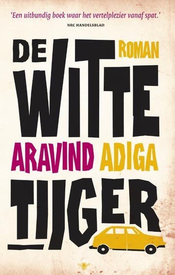 De witte tijger 9789023428954 Aravind Adiga, Verzenden, Aravind Adiga
