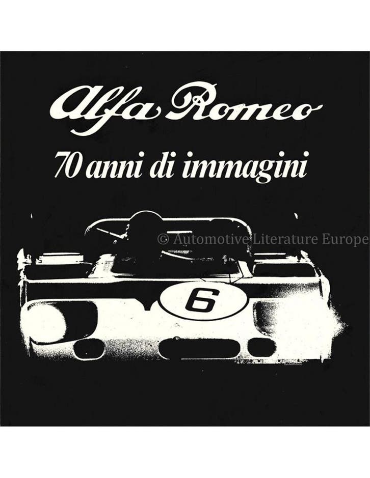 ALFA ROMEO - 70 ANNI DI IMMAGINI - BOEK, Livres, Autos | Livres