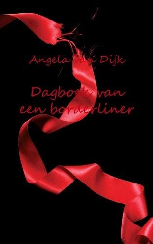 Dagboek Van Een Borderliner 9789461930194 Angela van Dijk, Verzenden, Gelezen, Angela van Dijk