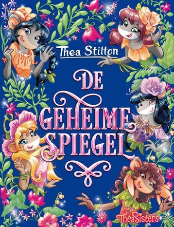 De geheime spiegel / De Zeven Rozen / 8 9789059248359, Verzenden, Zo goed als nieuw, Thea Stilton