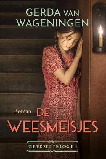 De weesmeisjes / Zierikzee trilogie / 1 9789020551211, Verzenden, Gerda van Wageningen