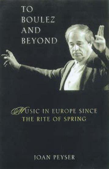 To Boulez and Beyond 9780823078752 Joan Peyser, Verzenden, Gelezen, Joan Peyser
