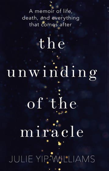 The Unwinding of the Miracle 9781787630406, Verzenden, Zo goed als nieuw, Julie Yip-Williams