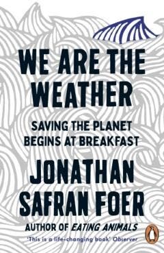 We Are the Weather 9780241984918 Jonathan Safran Foer, Verzenden, Gelezen, Jonathan Safran Foer