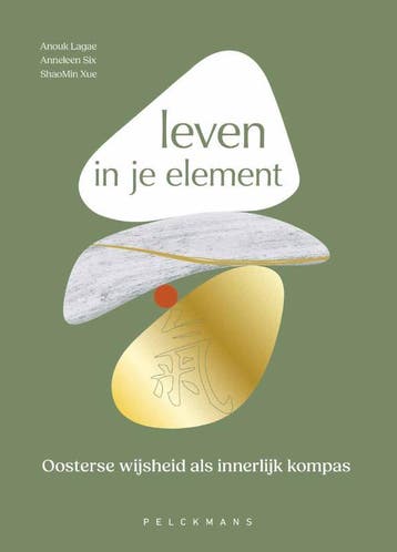 Leven In Je Element | Anouk Lagae; Anneleen Six; Shaomin Xue, Boeken, Verzenden, Nieuw, Anouk Lagae; Anneleen Six; Shaomin Xue