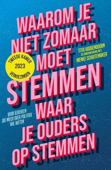 Waarom je niet zomaar moet stemmen waar je ouders op stemmen, Verzenden, Titia Hoogendoorn