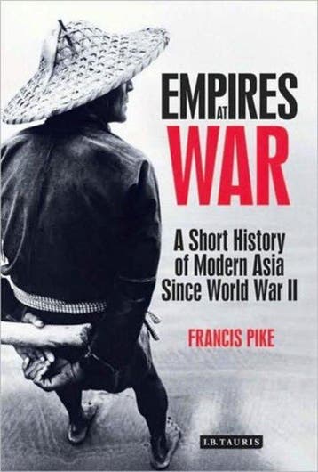 Empires At War 9781848858657 Francis Pike, Verzenden, Gelezen, Francis Pike