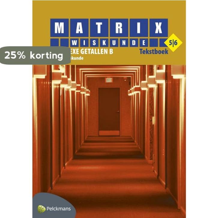Matrix Wiskunde 5/6 Complexe getallen B 6-8 uur wiskunde, Livres, Livres scolaires, Envoi