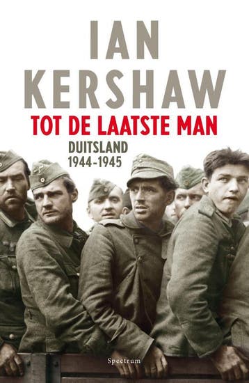 Tot de laatste man 9789000315000 Ian Kershaw, Verzenden, Ian Kershaw