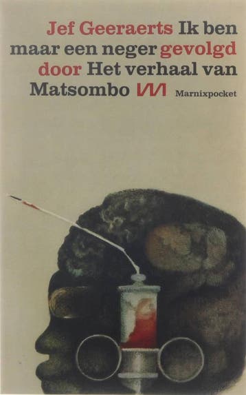 Ik ben maar een neger, gevolgd door Het verhaal van Matsombo, Verzenden, Geeraerts