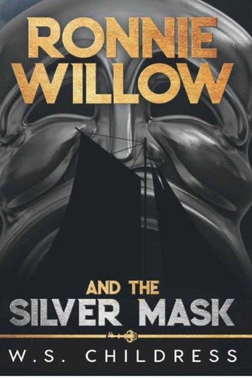 Ronnie Willow and the Silver Mask 9798985008043, Verzenden, W S Childress