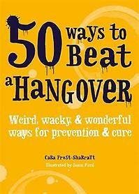 50 Ways to Beat a Hangover 9781846015489 Cara Frost-Sharratt, Verzenden, Zo goed als nieuw, Cara Frost-Sharratt