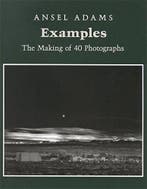 Examples: the Making of Photographs 9780821217504, Verzenden, Ansel Adams