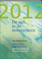 2012 - De ziel in de meesterjaren 9789077247365, Boeken, Verzenden, Gelezen, U. Kretzschmar