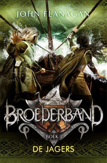 De jagers / Broederband / 3 9789025754303 John Flanagan, Verzenden, John Flanagan