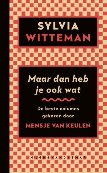 Maar dan heb je ook wat 9789038816708 Sylvia Witteman, Verzenden, Sylvia Witteman