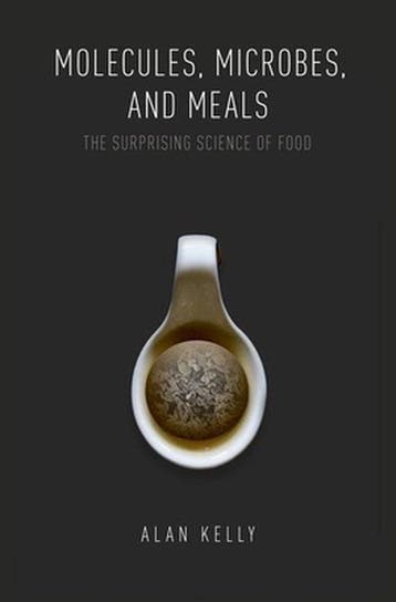 Molecules, Microbes, and Meals 9780190687694 Alan Kelly, Verzenden, Gelezen, Alan Kelly