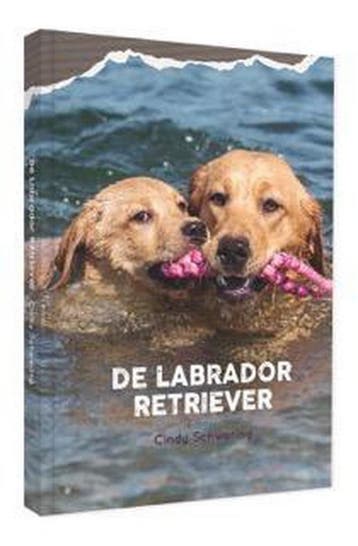 De labrador retriever 9789492284044 Cindy Schwering, Verzenden, Cindy Schwering