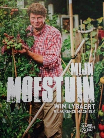 MIJN MOESTUIN Wim Lybaert & Laurence Machiels 9789903244971, Boeken, Verzenden, Zo goed als nieuw