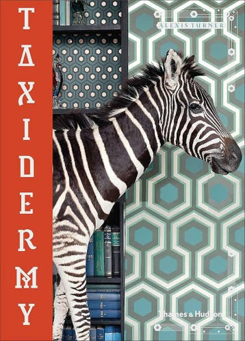 Taxidermy 9780500295045 Alexis Turner, Verzenden, Alexis Turner