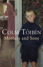 Mothers & Sons 9780330441834 Colm Tóibin, Verzenden, Colm Tóibin