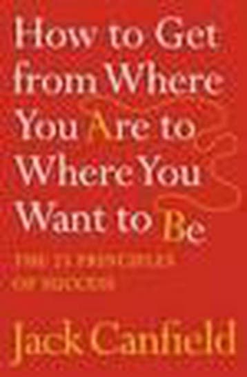 How Get Frm Where Are To Whre Wnt To Be 9780007245758, Verzenden, Gelezen, Jack Canfield