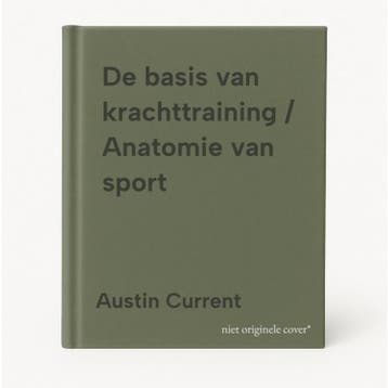 De basis van krachttraining / Anatomie van sport, Boeken, Verzenden, Zo goed als nieuw, Austin Current