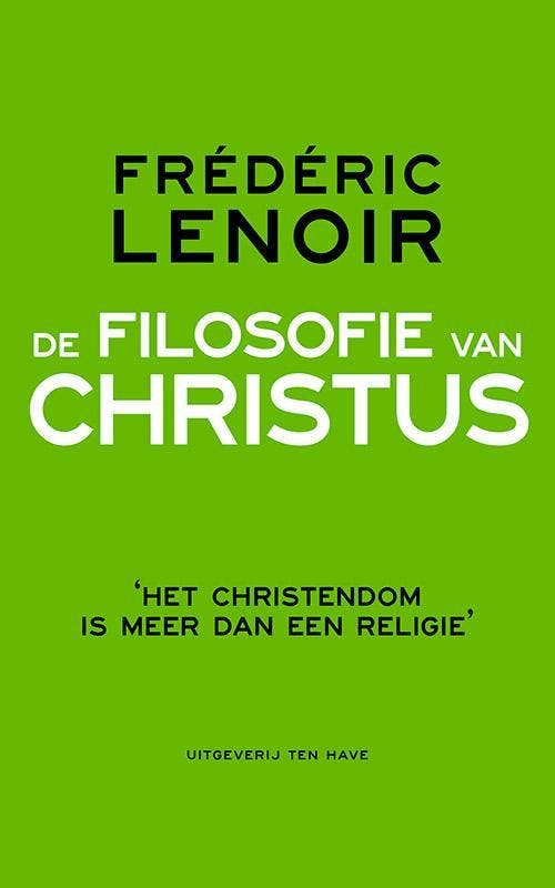 De filosofie van Christus 9789025903831 Frédéric Lenoir, Livres, Philosophie, Envoi