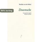 Doortocht 9789491455322 Katelijne Van Der Hallen, Verzenden, Zo goed als nieuw, Katelijne Van Der Hallen