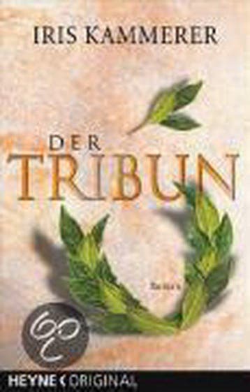 Der Tribun 9783453873599 Iris Kammerer, Verzenden, Iris Kammerer