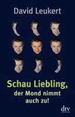 Schau Liebling, der Mond nimmt auch zu! 9783423347747, Verzenden, David Leukert