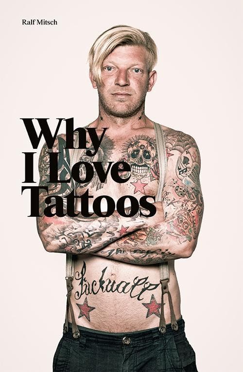 Why I love tattoos 9789082205701 Ralf Mitsch, Boeken, Taal | Engels, Zo goed als nieuw, Verzenden