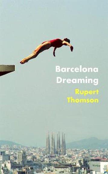 Barcelona Dreaming 9781472153517 rupert thomson, Verzenden, Rupert thomson