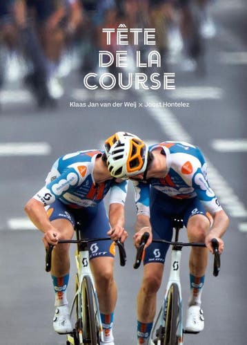 Tête De La Course | Nieuw, Verzenden, Nieuw, Klaas Jan Weij; Joost Hontelez; Bert Wagendorp