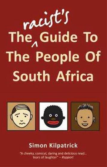 RacistS Guide To The People Of South Africa 9781920137328, Verzenden, Simon Kilpatrick