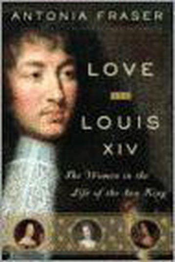 Love and Louis XIV 9780385509848 Antonia Fraser, Verzenden, Antonia Fraser