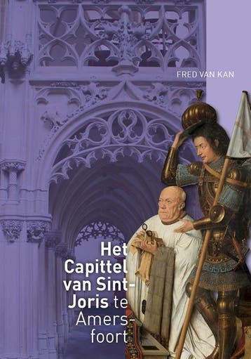 Het Capittel van Sint-Joris te Amersfoort 9789087047436, Verzenden, Gelezen, Fred van Kan