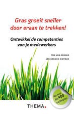 Gras groeit sneller door eraan te trekken! 9789058714763, Verzenden, Zo goed als nieuw, Ton van Dongen