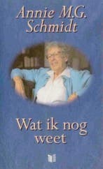 Wat ik nog weet 9789041300096 Annie M.G. Schmidt, Verzenden, Gelezen, Annie M.G. Schmidt