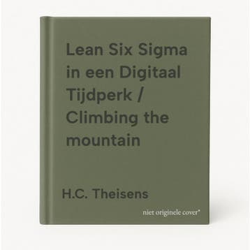 Lean Six Sigma in een Digitaal Tijdperk / Climbing the, Boeken, Schoolboeken, Verzenden, Gelezen, H.C. Theisens