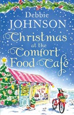 Christmas at the Comfort Food Cafe 9780008205898, Verzenden, Debbie Johnson