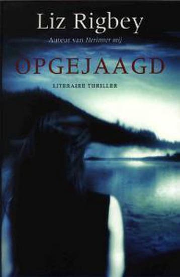 Opgejaagd 9789022543832 Liz Rigbey, Verzenden, Zo goed als nieuw, Liz Rigbey
