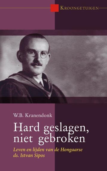 Hard geslagen, niet gebroken / Kroongetuigen / 6, Verzenden, Zo goed als nieuw, W.B. Kranendonk