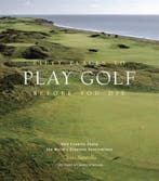 Fifty Places to Play Golf Before You Die 9781584794745, Verzenden, Zo goed als nieuw, Sergej Prokofjev