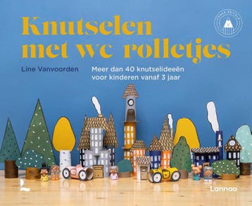 Knutselen met wc-rolletjes 9789401493529 Line Vanvoorden, Verzenden, Line Vanvoorden