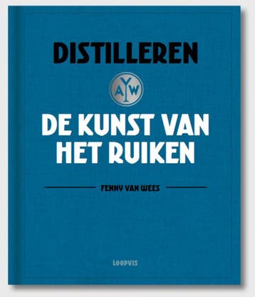 Distilleren, De Kunst Van Het Ruiken | Fenny Wees | Nieuw, Boeken, Verzenden, Nieuw, Fenny Wees
