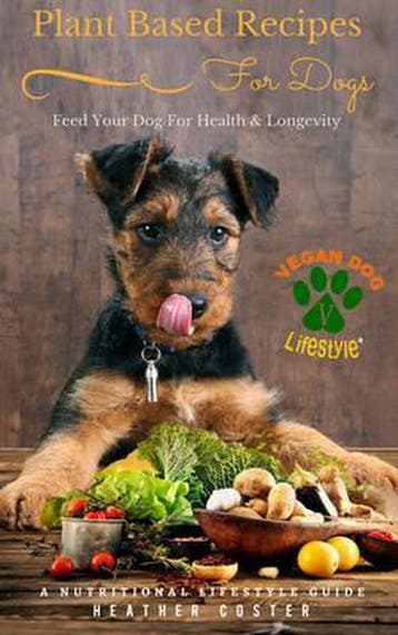 Plant Based Recipes for Dogs 9781514100370 Heather Coster, Verzenden, Zo goed als nieuw, Heather Coster