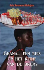 Ghana... een reis op het ritme van de drums 9789082316520, Verzenden, Gelezen, Ada Rosman-Kleinjan