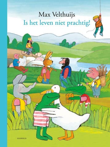 Is Het Leven Niet Prachtig! | Max Velthuijs | Nieuw, Verzenden, Nieuw, Max Velthuijs