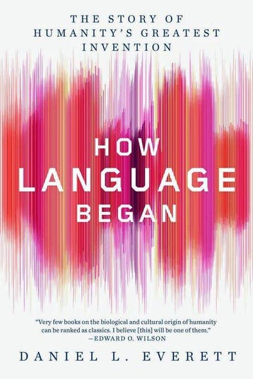 How Language Began – The Story of Humanity`s Greatest, Verzenden, Gelezen, Daniel L. Everett